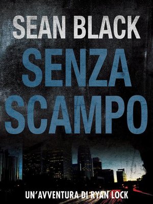 cover image of Senza scampo--Serie di Ryan Lock Volume 3